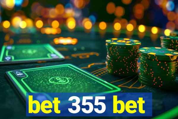 bet 355 bet